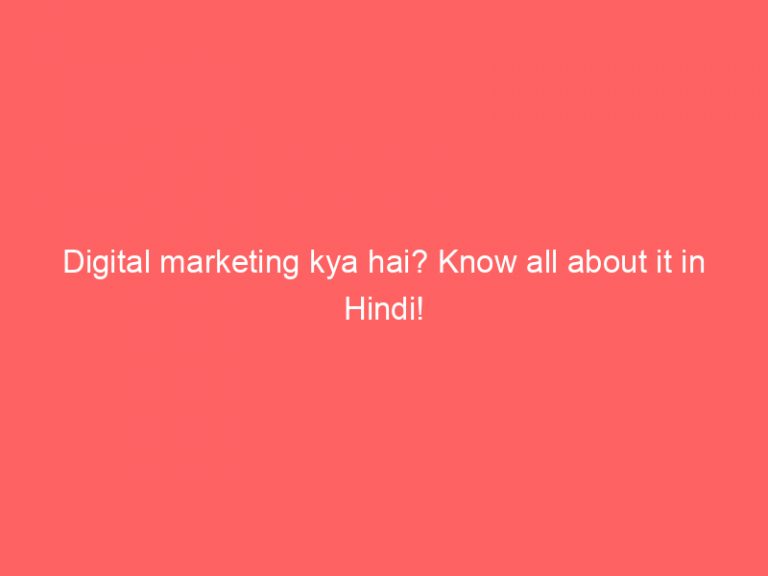 Digital Marketing Kya Hai? Know All About It In Hindi! Froggy Ads
