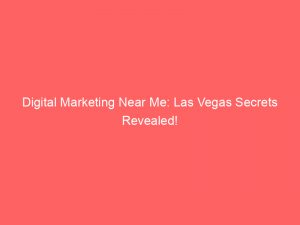 digital marketing near me las vegas secrets revealed 307459 1