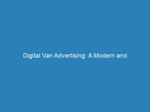 digital van advertising a modern and effective marketing strategy 272932 1