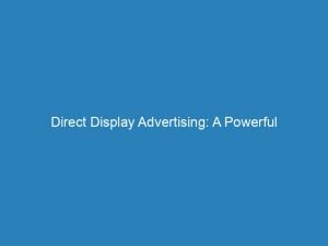 direct display advertising a powerful strategy for effective outreach 273043 1