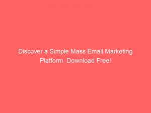 discover a simple mass email marketing platform download free 326580 1