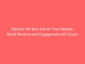 discover the best ads for your website boost revenue and engagement with expert strategies 290370 1