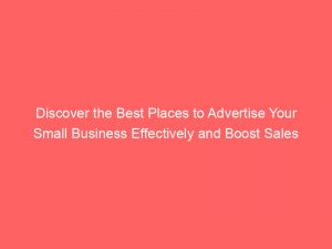 discover the best places to advertise your small business effectively and boost sales 285620 1