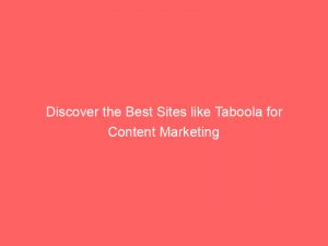 discover the best sites like taboola for content marketing 286786 1