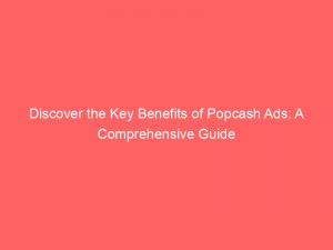 discover the key benefits of popcash ads a comprehensive guide 283250 1