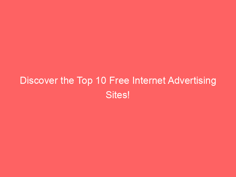 Discover The Top 10 Free Internet Advertising Sites! - Froggy Ads