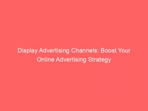 display advertising channels boost your online advertising strategy 285988 1