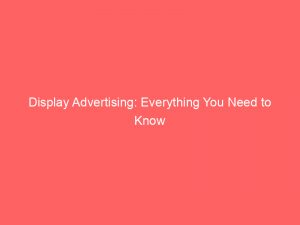 display advertising everything you need to know 286302 1