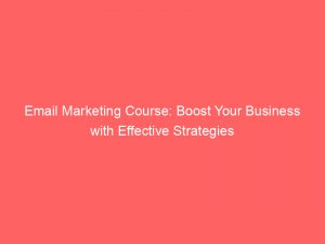 email marketing course boost your business with effective strategies 308996 1