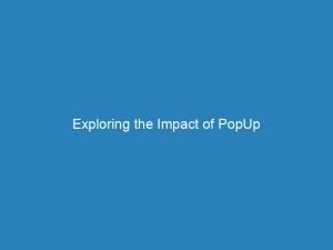 exploring the impact of popup advertisements in online marketing unveiling consumer behaviors and strategies 273111 1