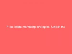 free online marketing strategies unlock the secrets now 272462 1