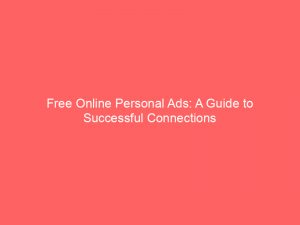 free online personal ads a guide to successful connections 283385