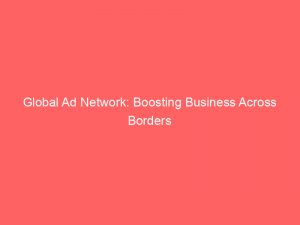 global ad network boosting business across borders 290191 1