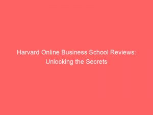harvard online business school reviews unlocking the secrets 344652 1