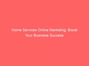 home services online marketing boost your business success 287292 1
