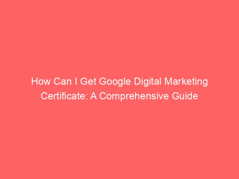 HOW TO GET GOOGLE DIGITAL MARKETING CERTIFICATE visual data 6