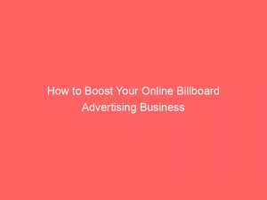how to boost your online billboard advertising business 291499 1
