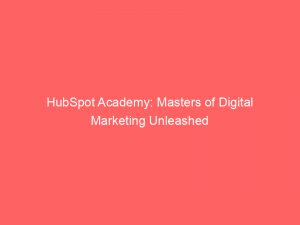 hubspot academy masters of digital marketing unleashed 307398 1