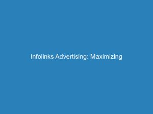 infolinks advertising maximizing revenue through targeted content placement 273131 1