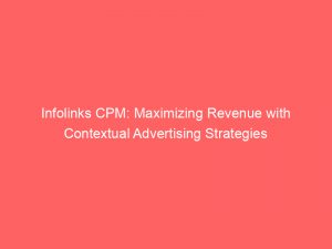 infolinks cpm maximizing revenue with contextual advertising strategies 283115 1