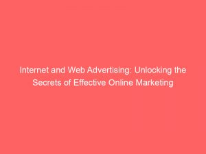 internet and web advertising unlocking the secrets of effective online marketing 291364 1