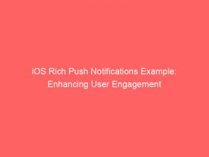 ios rich push notifications example enhancing user engagement 294705 1