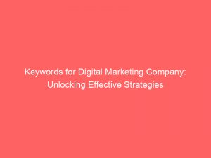 keywords for digital marketing company unlocking effective strategies 288613 1