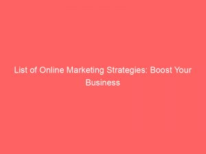 list of online marketing strategies boost your business 327054 1