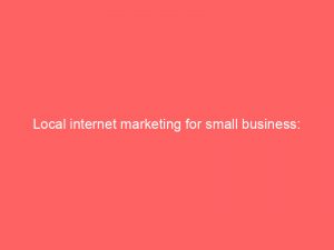 local internet marketing for small business boosting local sales with targeted online strategies 272384 1