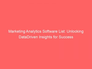 marketing analytics software list unlocking datadriven insights for success 344634 1