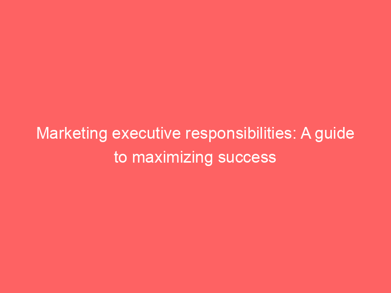 marketing research executive responsibilities