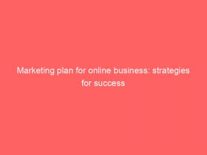 marketing plan for online business strategies for success 324671 1