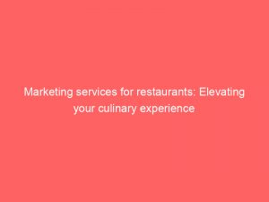 marketing services for restaurants elevating your culinary experience 326354 1