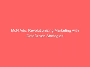 mcn ads revolutionizing marketing with datadriven strategies 287069 1