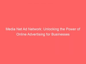 media net ad network unlocking the power of online advertising for businesses 290498 1