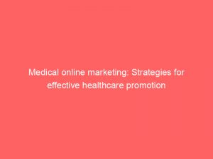 medical online marketing strategies for effective healthcare promotion 282926 1