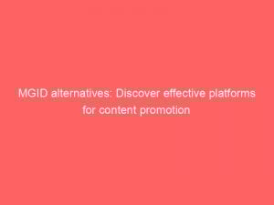mgid alternatives discover effective platforms for content promotion 282818