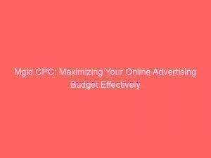 mgid cpc maximizing your online advertising budget effectively 285882 1