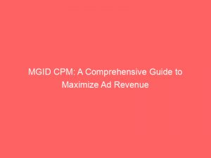 mgid cpm a comprehensive guide to maximize ad revenue 283670 1
