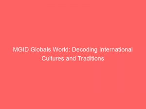 mgid globals world decoding international cultures and traditions 289816 1