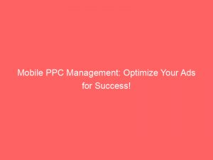 mobile ppc management optimize your ads for success 285860 1