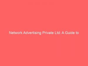network advertising private ltd a guide to effective marketing strategies 272311 1