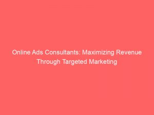 online ads consultants maximizing revenue through targeted marketing 291055 1