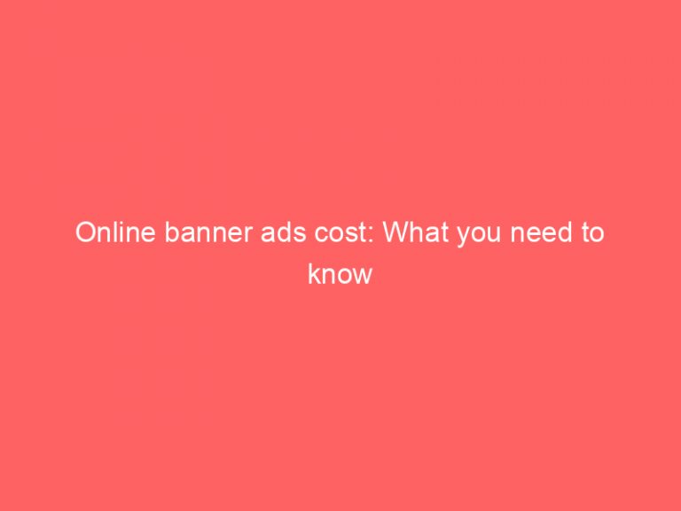 Online Banner Ads Cost What You Need To Know Froggy Ads