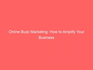 online buzz marketing how to amplify your business 283588