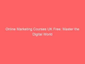 online marketing courses uk free master the digital world 326374 1