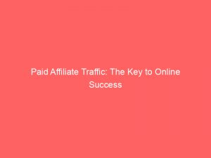 paid affiliate traffic the key to online success 304994 1