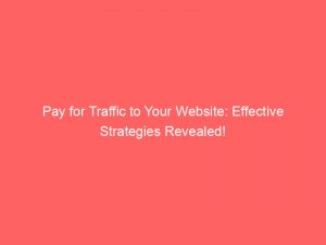 pay for traffic to your website effective strategies revealed 303649 1