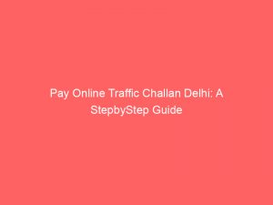 pay online traffic challan delhi a stepbystep guide 303621 1