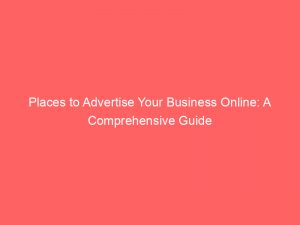 places to advertise your business online a comprehensive guide 288889 1